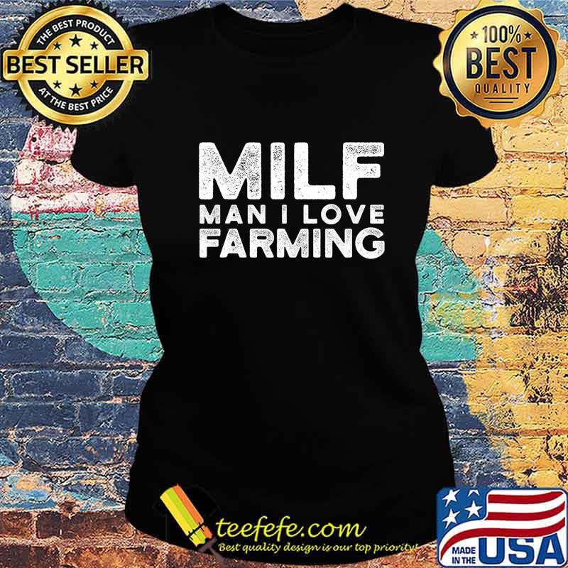 Man I Love Farming Funny Farmer T-Shirt Ladies tee Man I Love Farming Funny Farmer T-Shirt Ladies tee