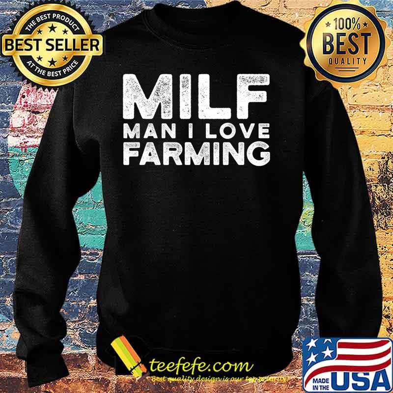 Man I Love Farming Funny Farmer T-Shirt Sweater Man I Love Farming Funny Farmer T-Shirt Sweater