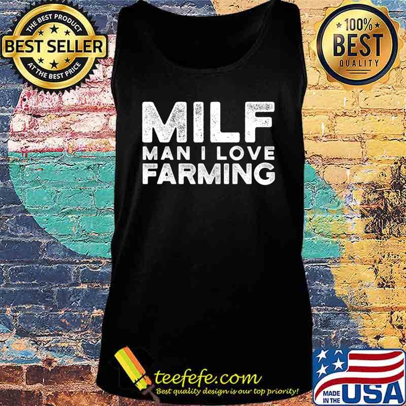 Man I Love Farming Funny Farmer T-Shirt Tank top Man I Love Farming Funny Farmer T-Shirt Tank top