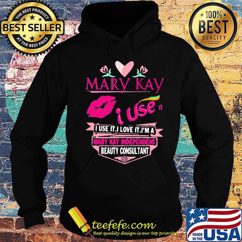 Mary kay i sell it i use i love it i am a mary kay independent beauty consultant lips s Hoodie Mary kay i sell it i use i love it i am a mary kay independent beauty consultant lips s Hoodie