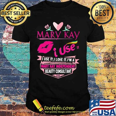 Mary kay i sell it i use i love it i am a mary kay independent beauty consultant lips shirt