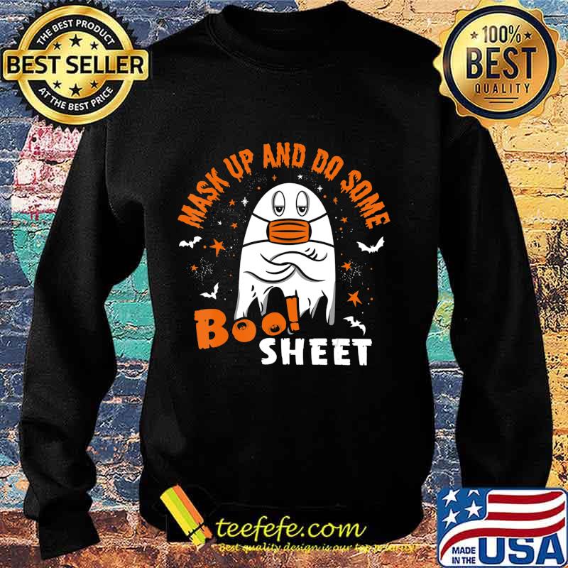 Mask Up And Do Some Boo Sheet Wear Your Mask Halloween T-Shirt Sweater Mask Up And Do Some Boo Sheet Wear Your Mask Halloween T-Shirt Sweater