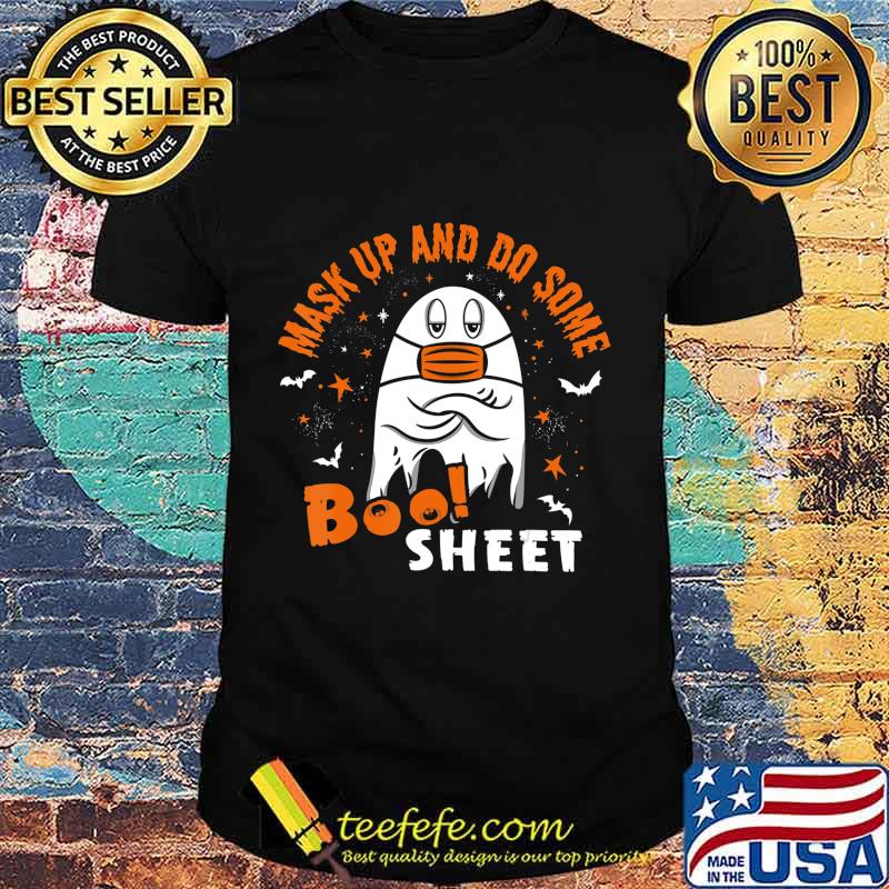 Mask Up And Do Some Boo Sheet Wear Your Mask Halloween T-Shirt