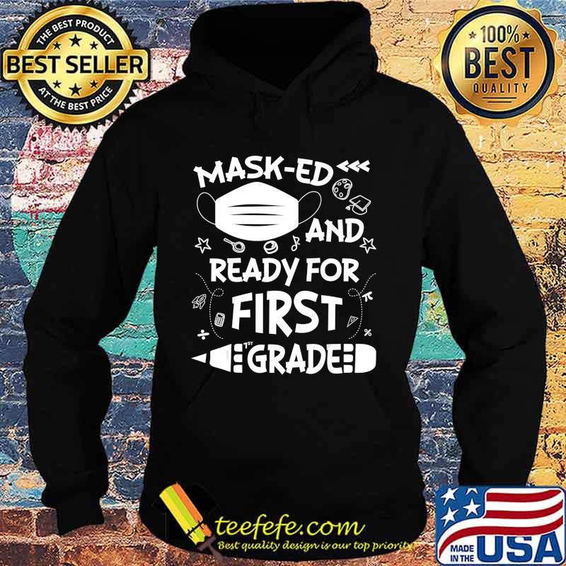 Masked And Ready For First Grade T-Shirt Hoodie Masked And Ready For First Grade T-Shirt Hoodie