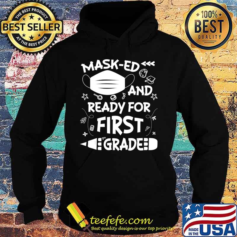Masked And Ready For First Grade T-Shirt Hoodie Masked And Ready For First Grade T-Shirt Hoodie