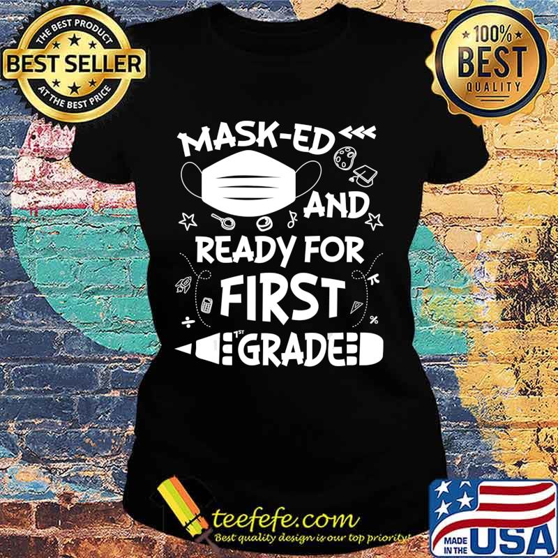 Masked And Ready For First Grade T-Shirt Ladies tee Masked And Ready For First Grade T-Shirt Ladies tee