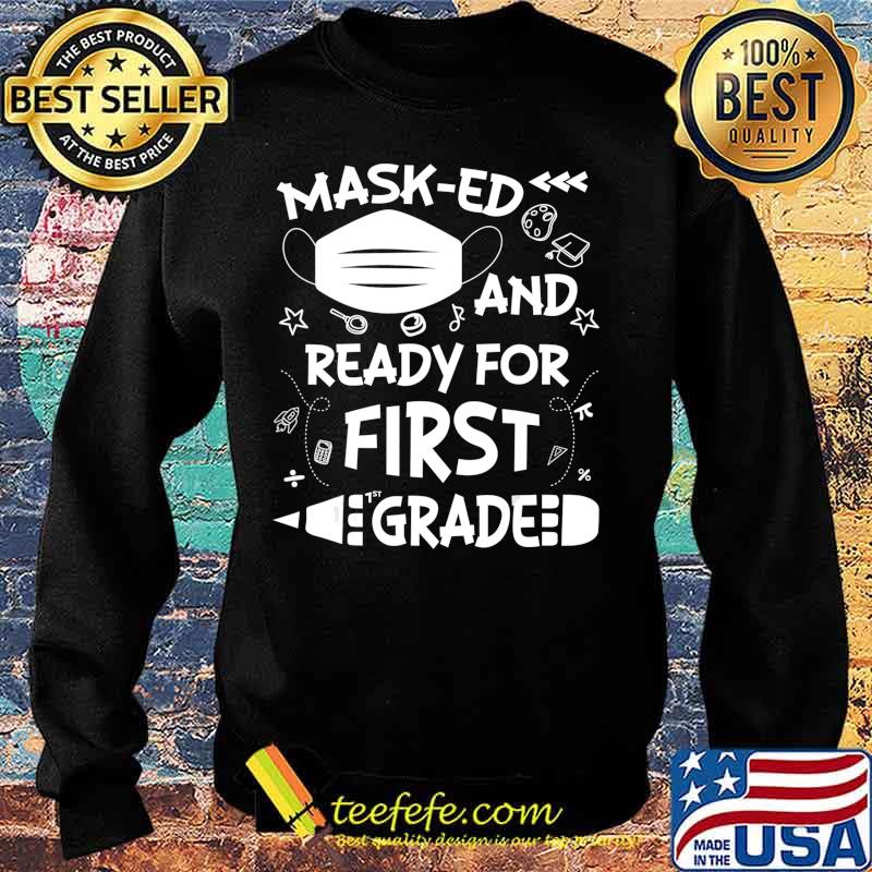 Masked And Ready For First Grade T-Shirt Sweater Masked And Ready For First Grade T-Shirt Sweater