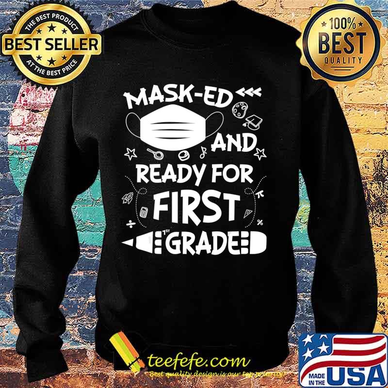Masked And Ready For First Grade T-Shirt Sweater Masked And Ready For First Grade T-Shirt Sweater
