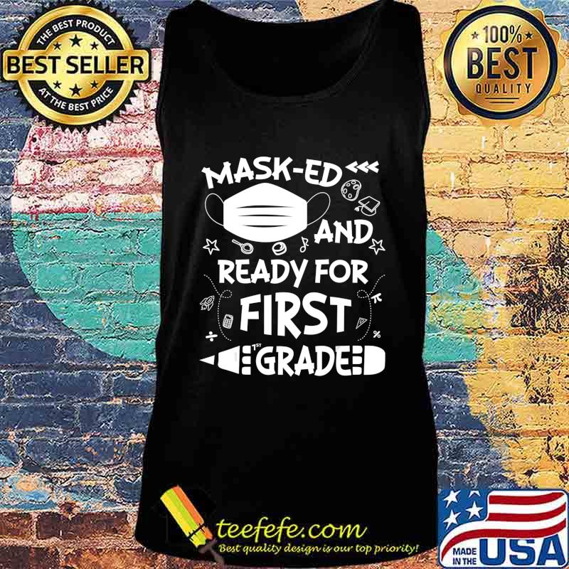 Masked And Ready For First Grade T-Shirt Tank top Masked And Ready For First Grade T-Shirt Tank top