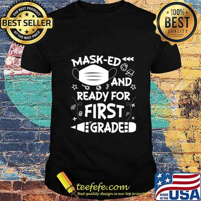 Masked And Ready For First Grade T-Shirt