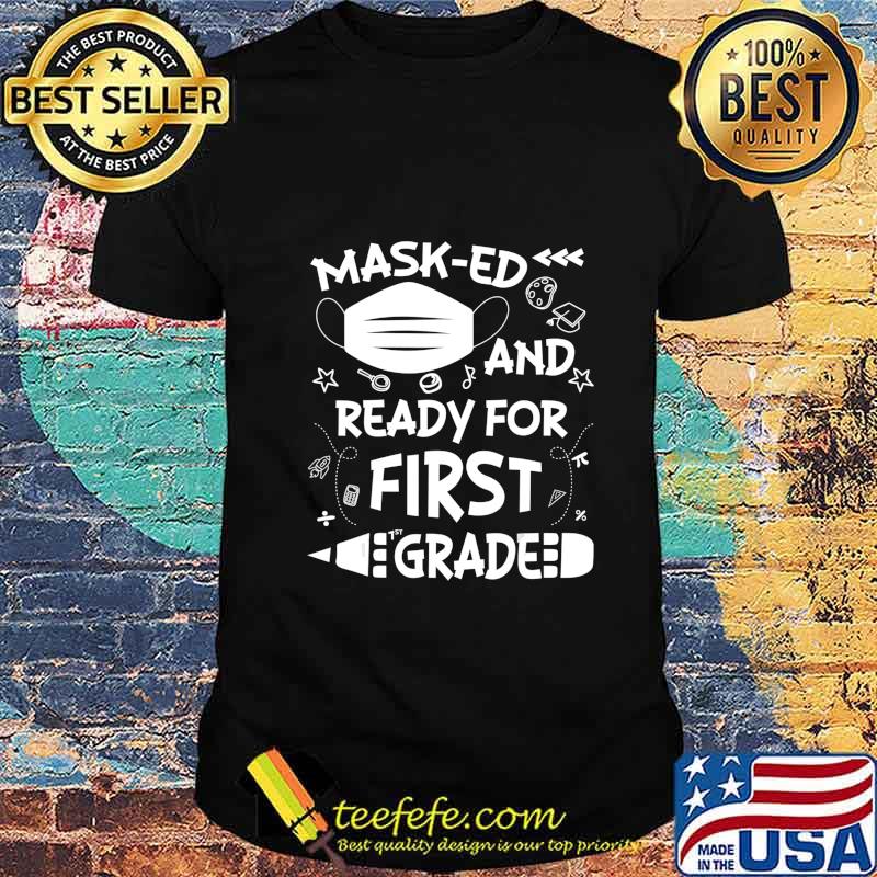 Masked And Ready For First Grade T-Shirt Masked And Ready For First Grade T-Shirt