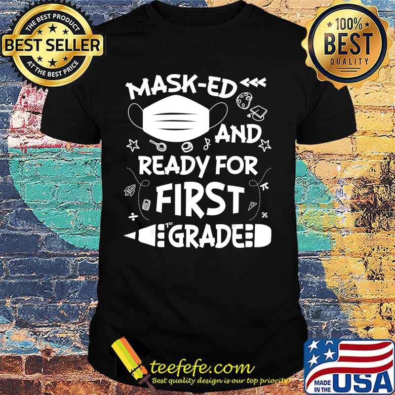 Masked And Ready For First Grade T-Shirt Masked And Ready For First Grade T-Shirt