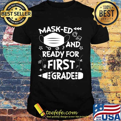 Masked And Ready For First Grade T-Shirt