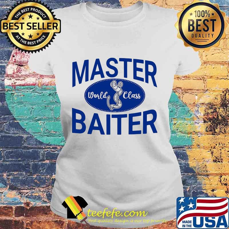 Master baiter world class fishing s Laides tee Master baiter world class fishing s Laides tee