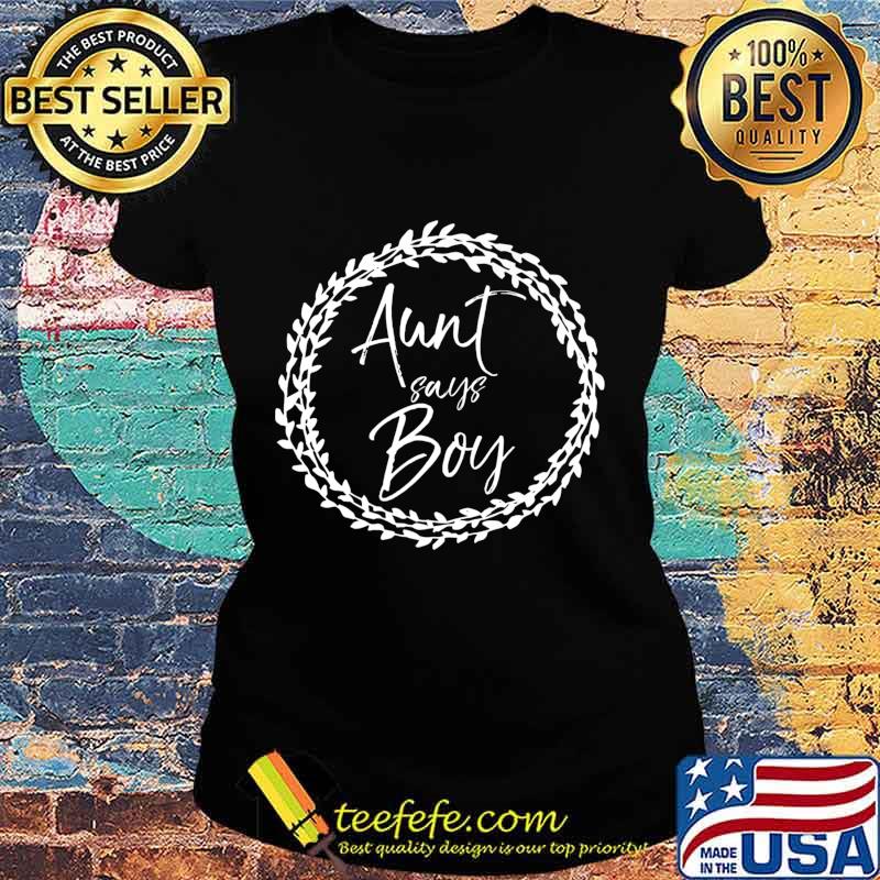 Matching Blue Gender Reveal Family Shirts Aunt Says Boy Premium T-Shirt Ladies tee Matching Blue Gender Reveal Family Shirts Aunt Says Boy Premium T-Shirt Ladies tee