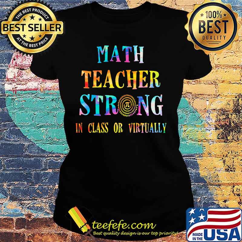 Math teacher strong in class or virtually s Ladies tee Math teacher strong in class or virtually s Ladies tee