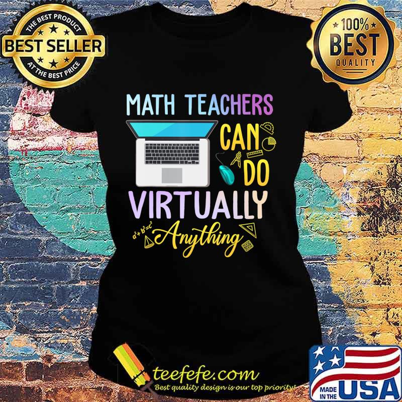 Math Teachers Can Do Virtual Anything Math Teacher T-Shirt T-Shirt Ladies tee Math Teachers Can Do Virtual Anything Math Teacher T-Shirt T-Shirt Ladies tee