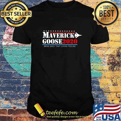 Maverick Goose 2020 bring back that loving feeling Shirt