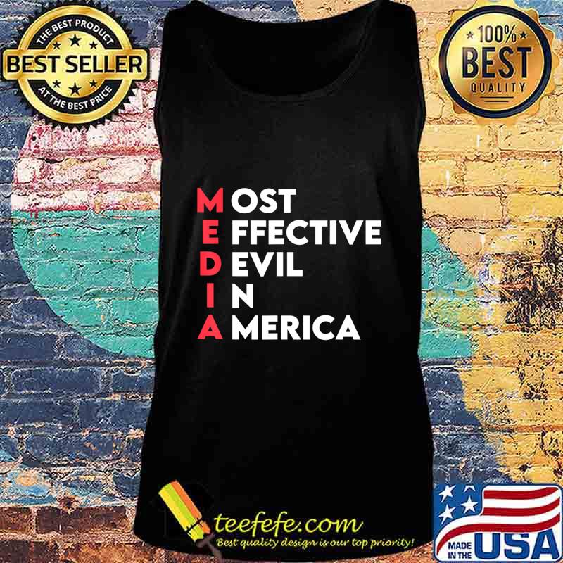 Media Most Effective Devil In America T-Shirt Tank top Media Most Effective Devil In America T-Shirt Tank top