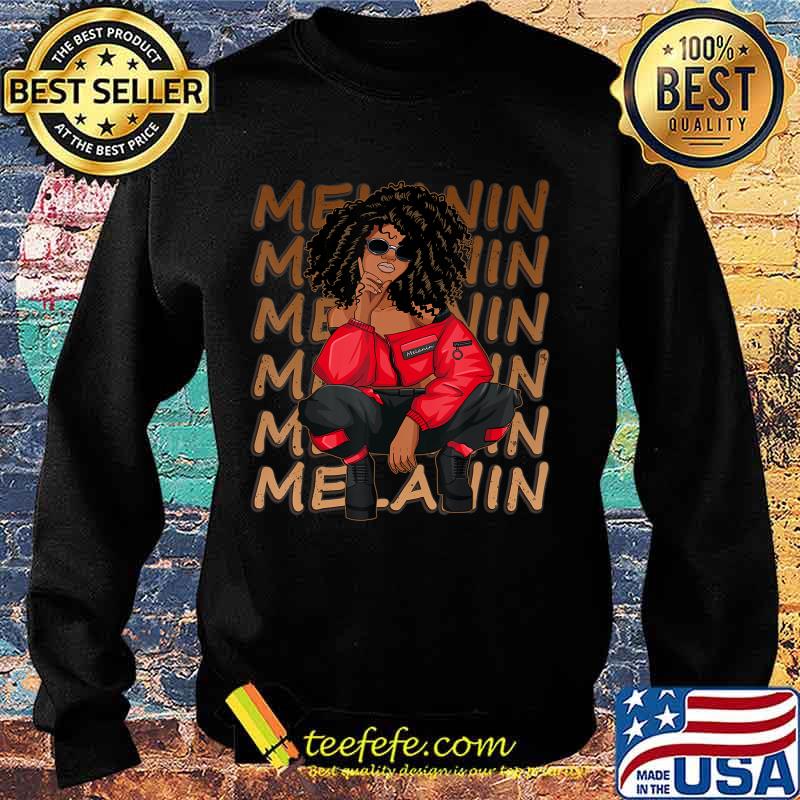 Melanin Afro Natural Hair Queen Cute Black Girl Magic Gift T-Shirt Sweater Melanin Afro Natural Hair Queen Cute Black Girl Magic Gift T-Shirt Sweater