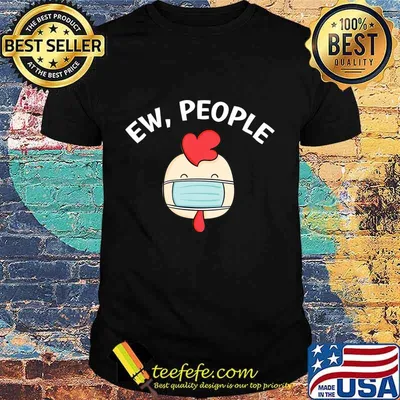 Mens Funny Ew People Cock wearing a face mask T-Shirt