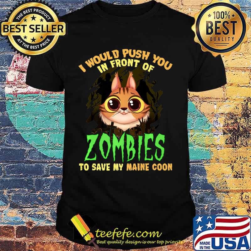 Mens I would push you in front of zombies to save my Maine Coon Premium T-Shirt