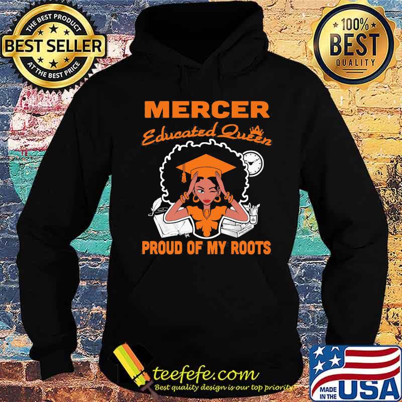 Mercer educated queen proud of my roots s Hoodie Mercer educated queen proud of my roots s Hoodie