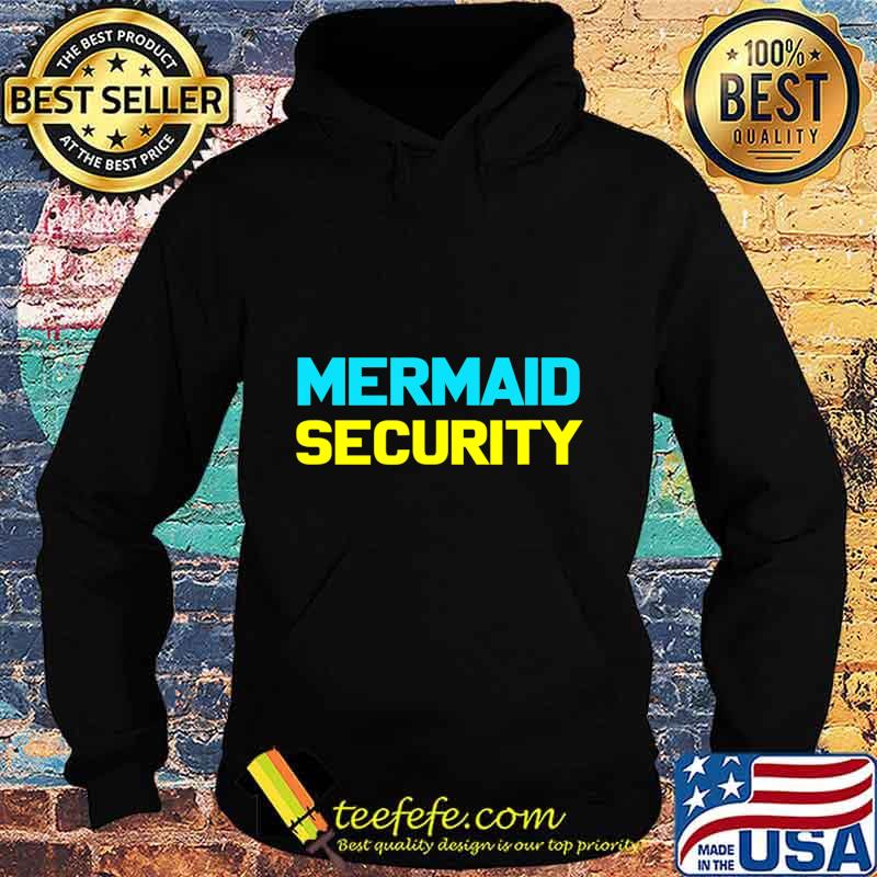 Mermaid Halloween Costume Shirt Mermaid Security T-Shirt Hoodie Mermaid Halloween Costume Shirt Mermaid Security T-Shirt Hoodie