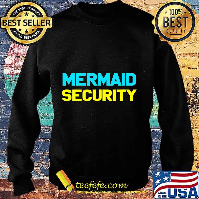 Mermaid Halloween Costume Shirt Mermaid Security T-Shirt Sweater Mermaid Halloween Costume Shirt Mermaid Security T-Shirt Sweater