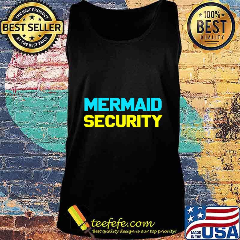 Mermaid Halloween Costume Shirt Mermaid Security T-Shirt Tank top Mermaid Halloween Costume Shirt Mermaid Security T-Shirt Tank top