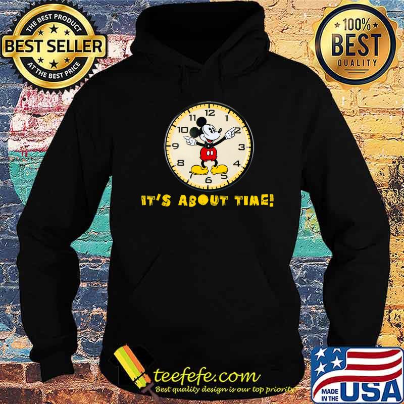 Mickey It's About Time T-Shirt Hoodie Mickey It's About Time T-Shirt Hoodie