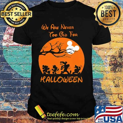 Mickey mouse and friends we are never too old for halloween moon shirt