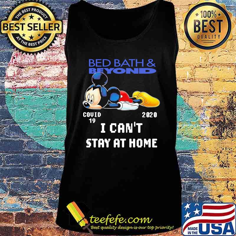 Mickey mouse bed bath and beyond covid-19 2020 i can't stay at home s Tank top Mickey mouse bed bath and beyond covid-19 2020 i can't stay at home s Tank top