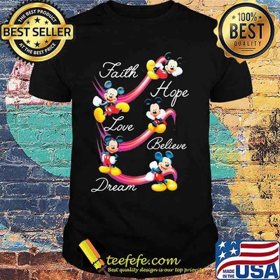 Mickey mouse faith hope love believe dream shirt