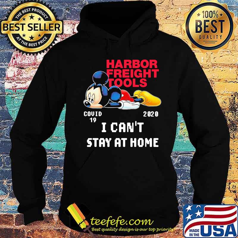 Mickey mouse harbor freight tools covid-19 2020 i can't stay at home s Hoodie Mickey mouse harbor freight tools covid-19 2020 i can't stay at home s Hoodie