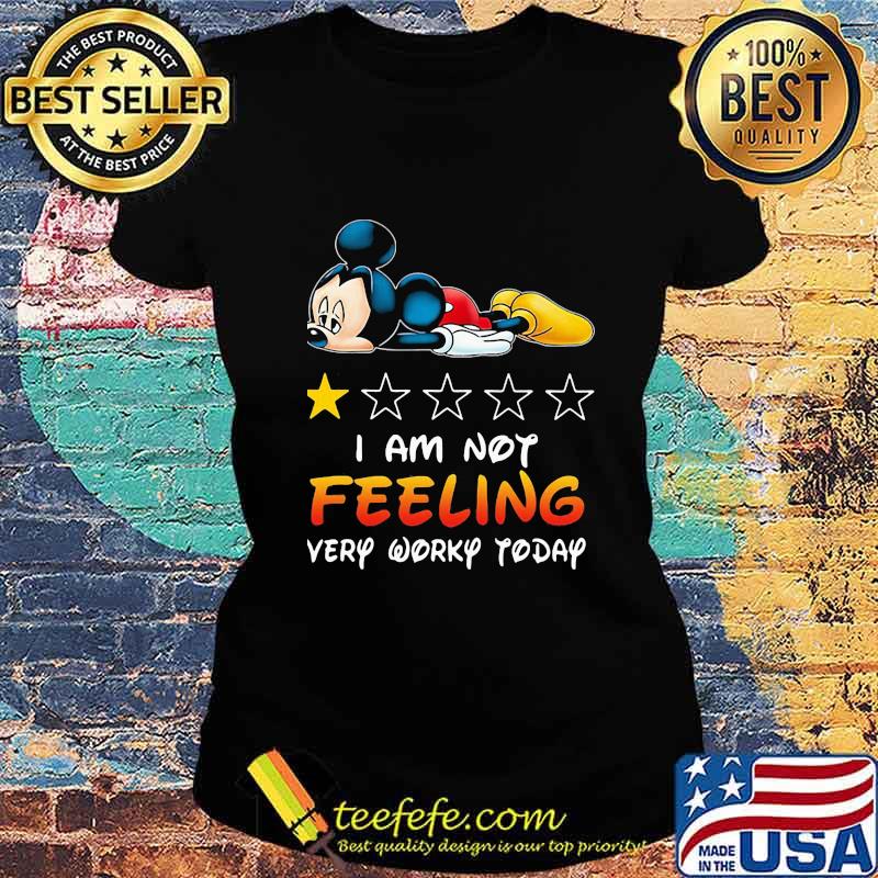 Mickey mouse i am not feeling very worky today stars s Ladies tee Mickey mouse i am not feeling very worky today stars s Ladies tee