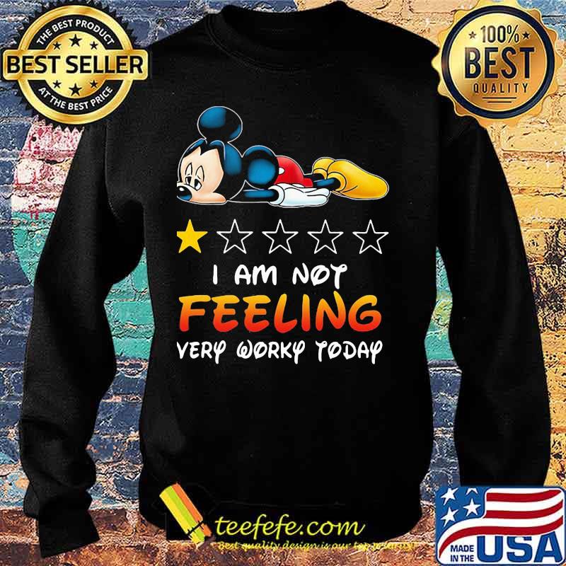 Mickey mouse i am not feeling very worky today stars s Sweater Mickey mouse i am not feeling very worky today stars s Sweater