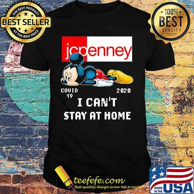 Mickey mouse jcpenney i can't stay at home covid-19 2020 shirt