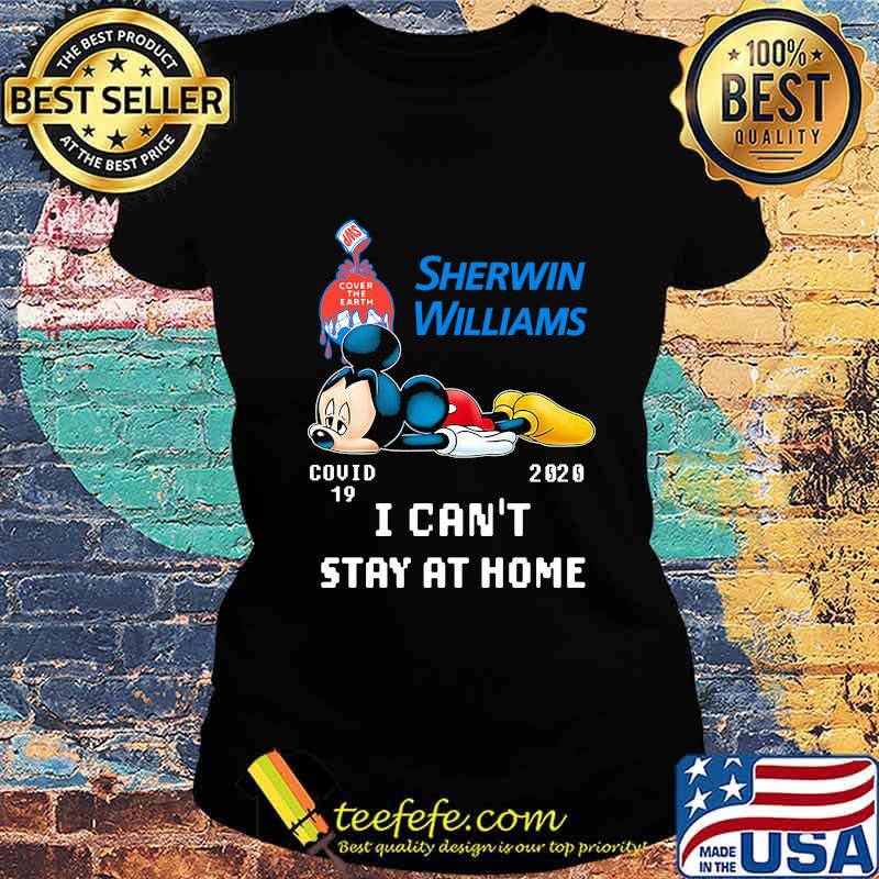 Mickey mouse sherwin williams i can't stay at home covid-19 2020 s Ladies tee Mickey mouse sherwin williams i can't stay at home covid-19 2020 s Ladies tee