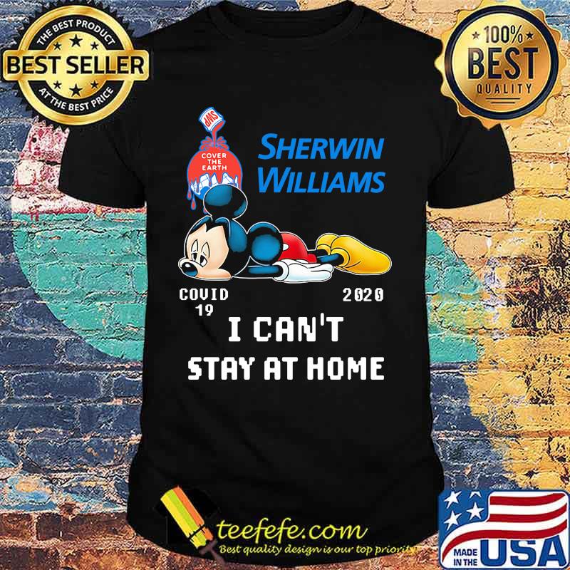 Mickey mouse sherwin williams i can't stay at home covid-19 2020 shirt