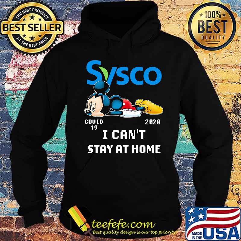 Mickey mouse sysco covid-19 2020 i can't stay at home s Hoodie Mickey mouse sysco covid-19 2020 i can't stay at home s Hoodie