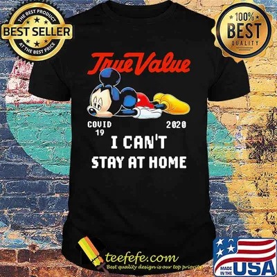 Mickey mouse true value covid-19 2020 i can't stay at home shirt