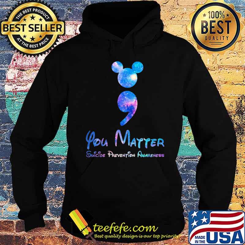 Mickey mouse you matter suicide prevention awareness s Hoodie Mickey mouse you matter suicide prevention awareness s Hoodie