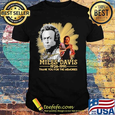 Miles davis 1926 1991 thank for the memories signature shirt