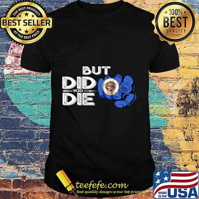 Minnesota MN Flag Finger Signal But Did You Die Gift Premium T-Shirt