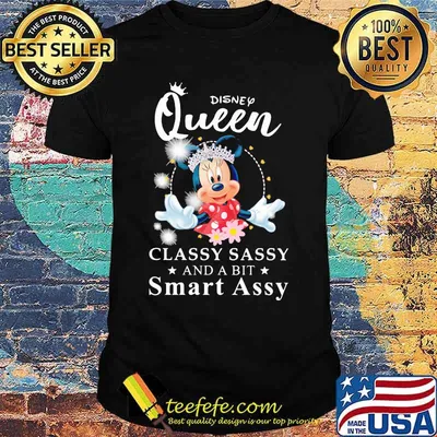Minnie mouse disney queen classy sassy and a bit smart assy shirt