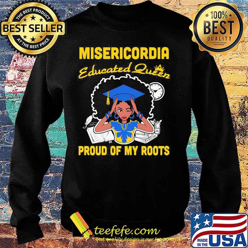 Misericordia educated queen proud of my roots s Sweater Misericordia educated queen proud of my roots s Sweater