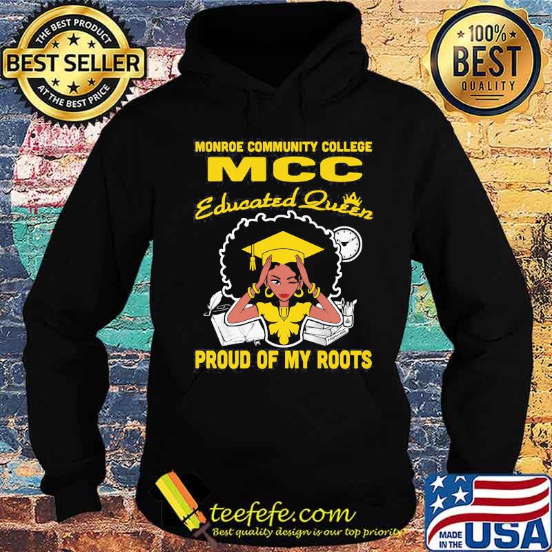 Monroe community college mcc educated queen proud of my roots s Hoodie Monroe community college mcc educated queen proud of my roots s Hoodie