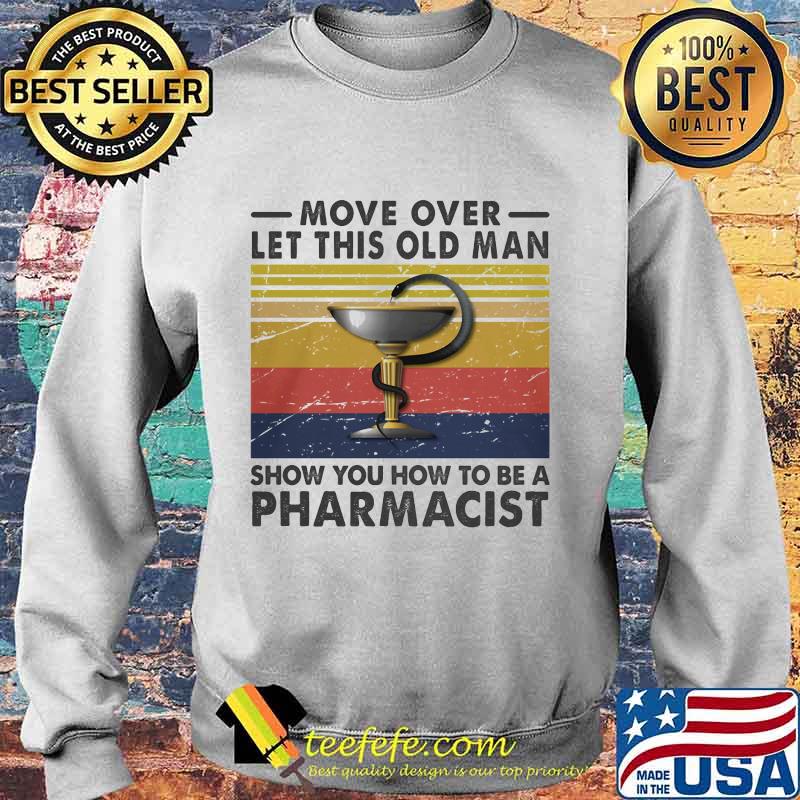 move over let this old lady show you how to be a pharmacist vintage retro s Sweater move over let this old lady show you how to be a pharmacist vintage retro s Sweater