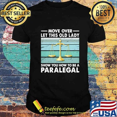 Move Over Let This Old Man Show You How To Be A Paralegal Vintage Retro Shirt